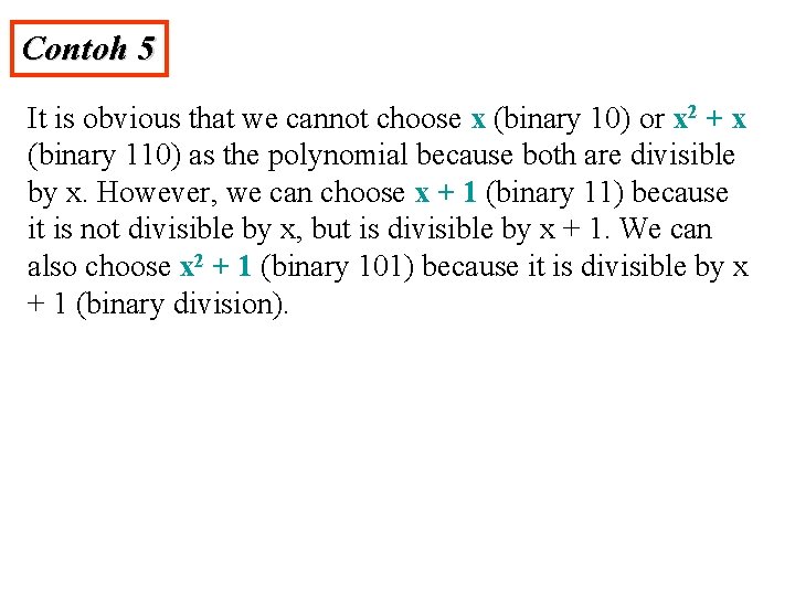 Contoh 5 It is obvious that we cannot choose x (binary 10) or x