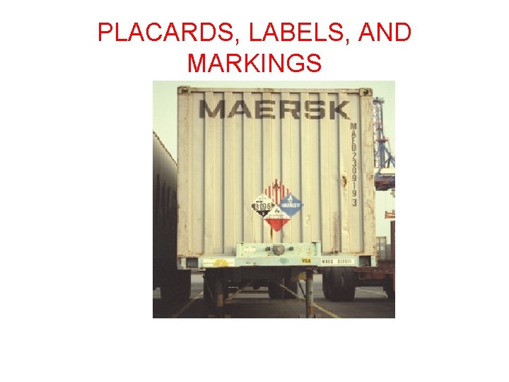 PLACARDS, LABELS, AND MARKINGS 