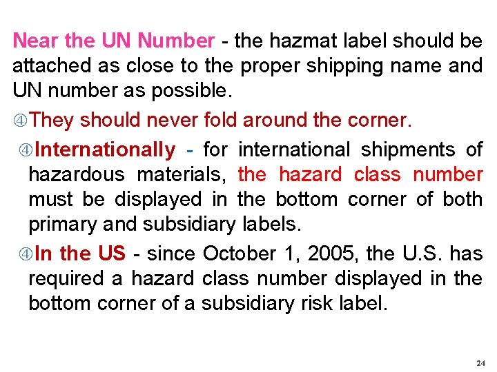 Near the UN Number - the hazmat label should be attached as close to