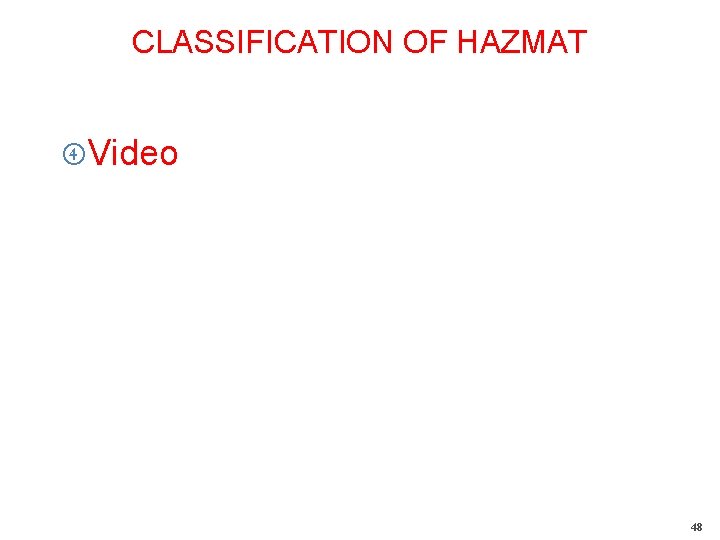 CLASSIFICATION OF HAZMAT Video 48 