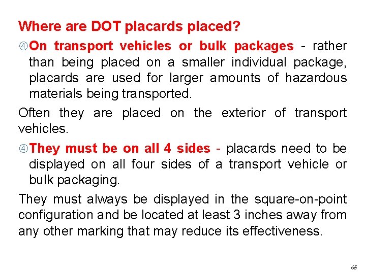 Where are DOT placards placed? On transport vehicles or bulk packages - rather than