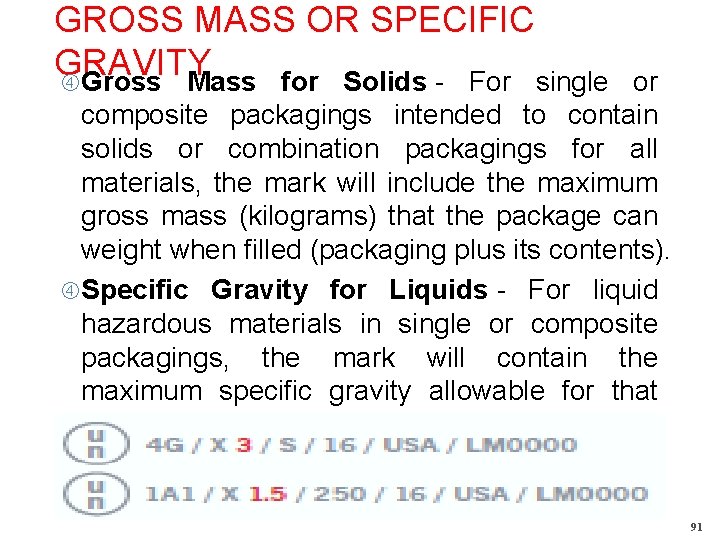 GROSS MASS OR SPECIFIC GRAVITY Gross Mass for Solids - For single or composite