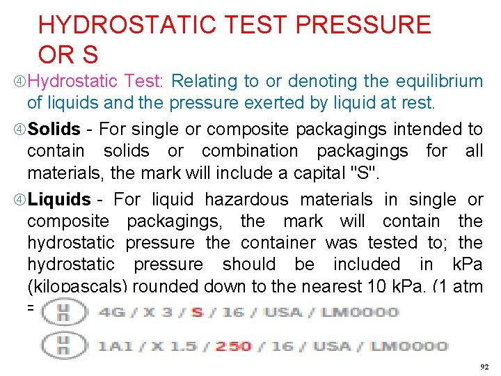 HYDROSTATIC TEST PRESSURE OR S Hydrostatic Test: Relating to or denoting the equilibrium of