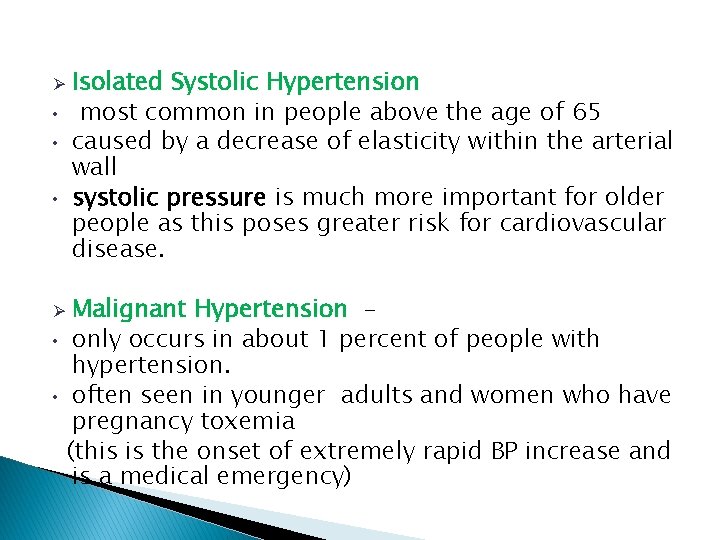 Ø • • • Ø • • Isolated Systolic Hypertension most common in people