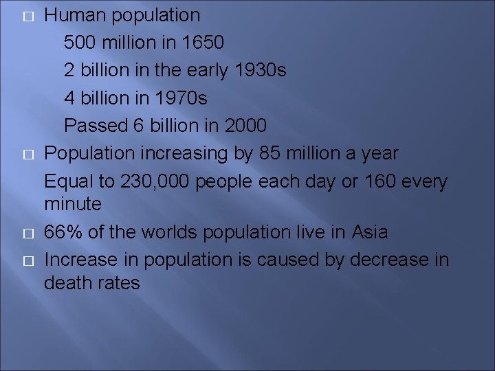 � � Human population 500 million in 1650 2 billion in the early 1930