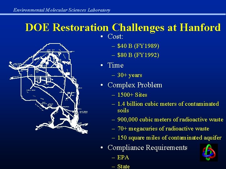 Environmental Molecular Sciences Laboratory DOE Restoration Challenges at Hanford • Cost: e 24 t