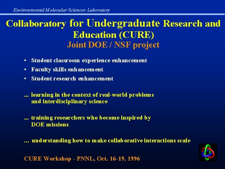 Environmental Molecular Sciences Laboratory Collaboratory for Undergraduate Research and Education (CURE) Joint DOE /
