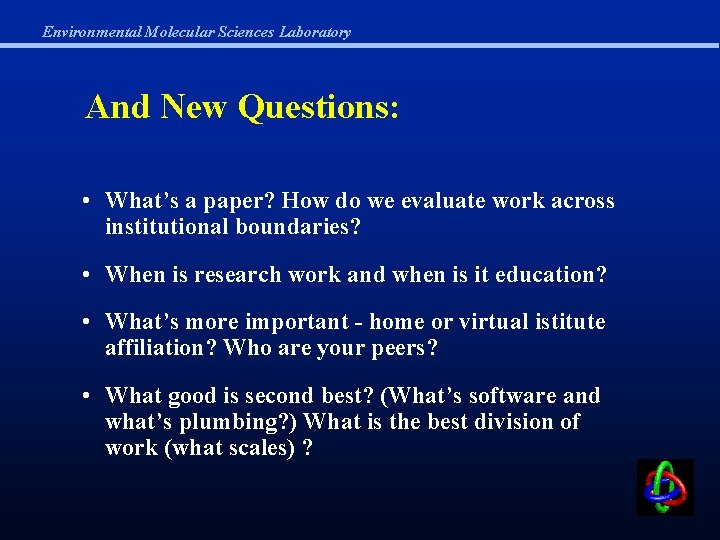 Environmental Molecular Sciences Laboratory And New Questions: • What’s a paper? How do we