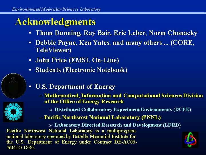 Environmental Molecular Sciences Laboratory Acknowledgments • Thom Dunning, Ray Bair, Eric Leber, Norm Chonacky