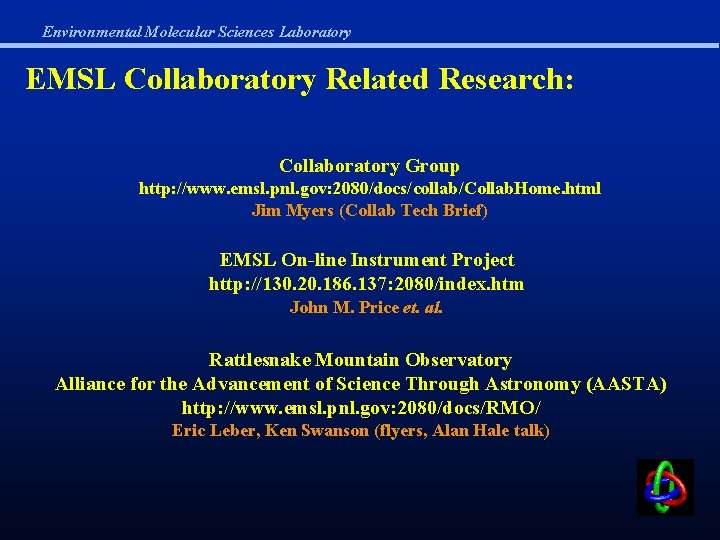 Environmental Molecular Sciences Laboratory EMSL Collaboratory Related Research: Collaboratory Group http: //www. emsl. pnl.
