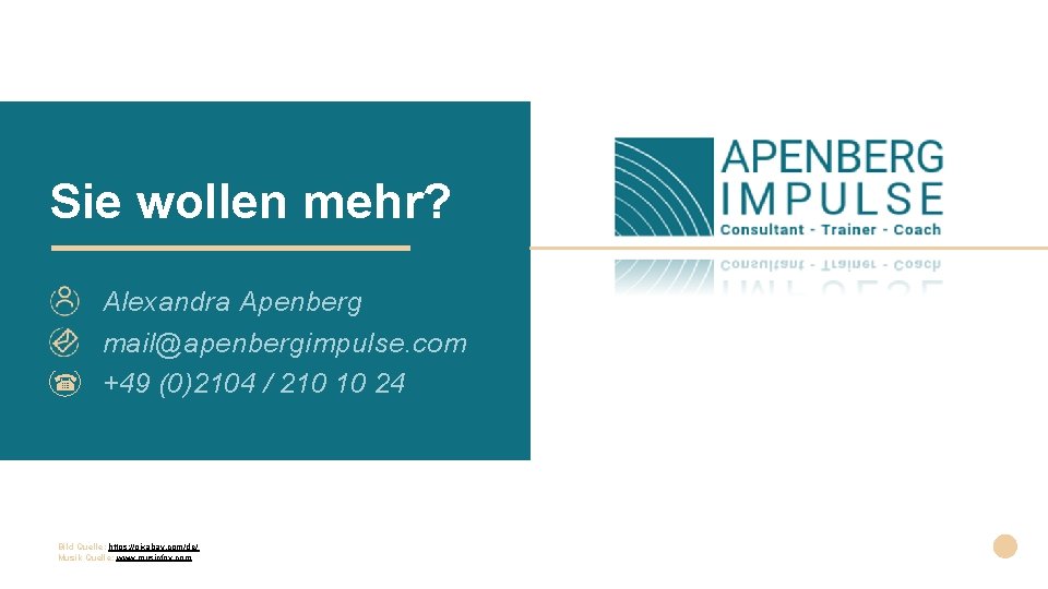 Sie wollen mehr? Alexandra Apenberg mail@apenbergimpulse. com +49 (0)2104 / 210 10 24 Bild