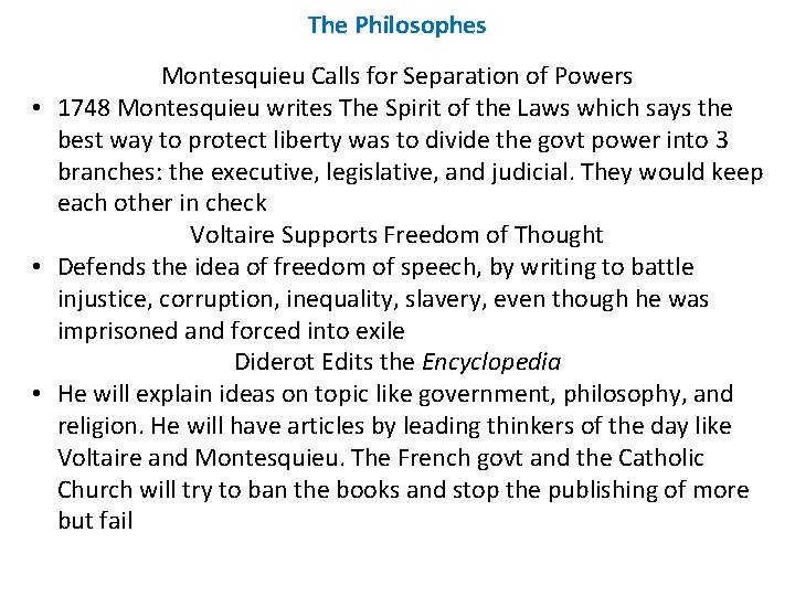 The Philosophes Montesquieu Calls for Separation of Powers • 1748 Montesquieu writes The Spirit