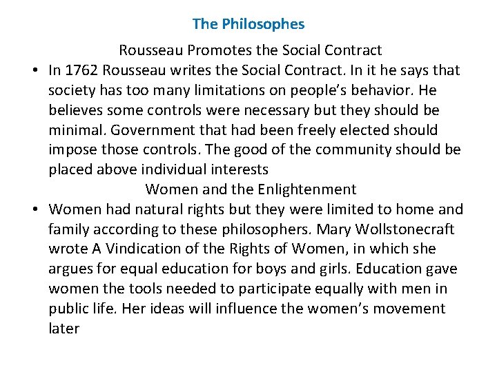 The Philosophes Rousseau Promotes the Social Contract • In 1762 Rousseau writes the Social