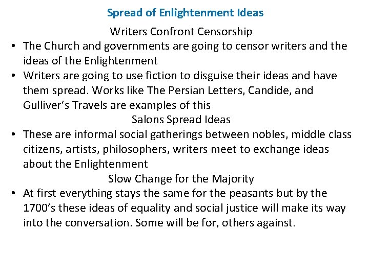 Spread of Enlightenment Ideas • • Writers Confront Censorship The Church and governments are