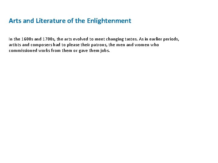 Arts and Literature of the Enlightenment In the 1600 s and 1700 s, the