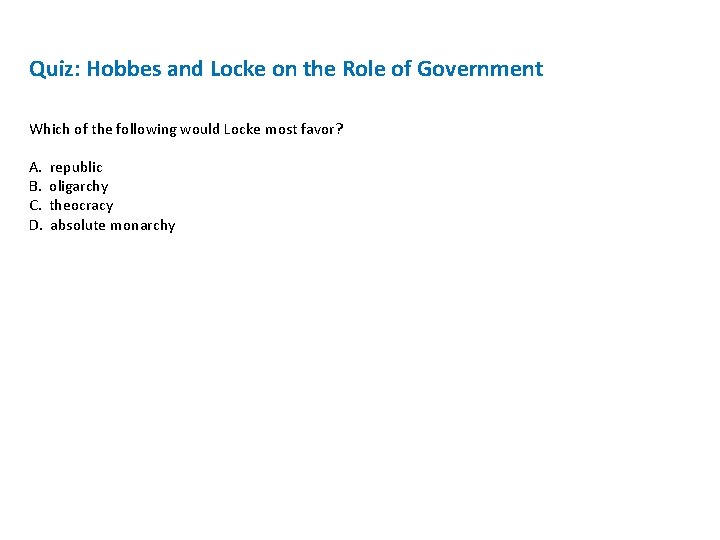 Quiz: Hobbes and Locke on the Role of Government Which of the following would