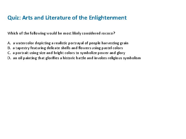 Quiz: Arts and Literature of the Enlightenment Which of the following would be most