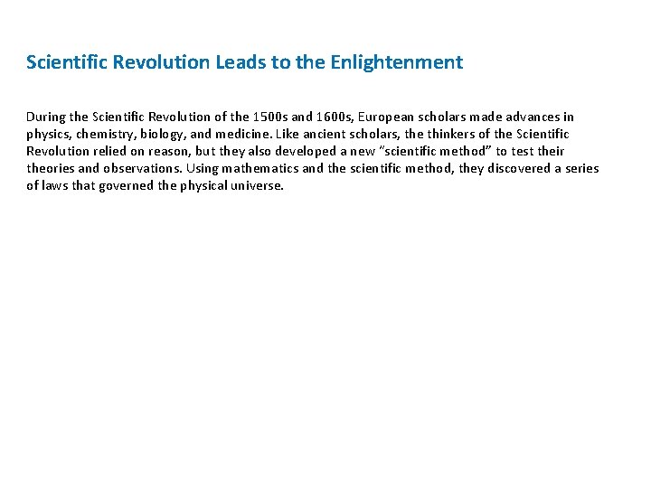 Scientific Revolution Leads to the Enlightenment During the Scientific Revolution of the 1500 s