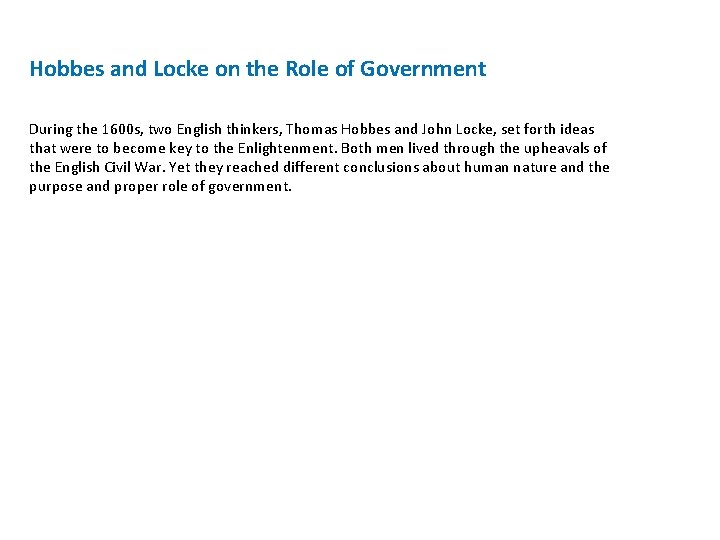 Hobbes and Locke on the Role of Government During the 1600 s, two English