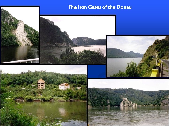 The Iron Gates of the Donau The Iron Gates of the Donau