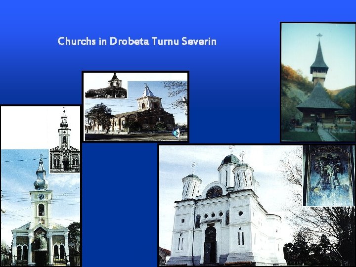 Churchs in Drobeta Turnu Severin Churchs in Drobeta Turnu Severin
