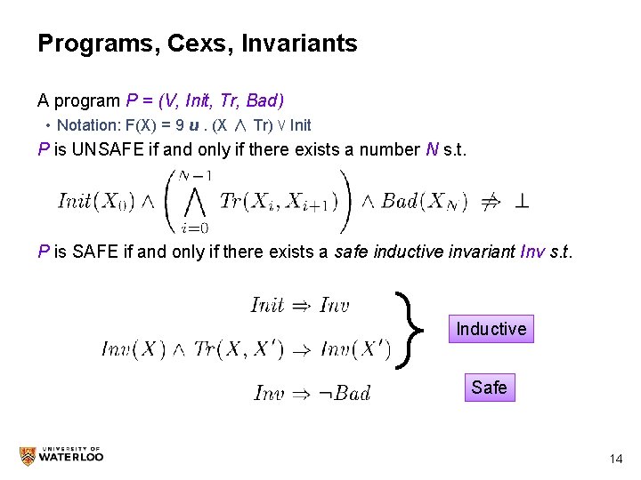 Programs, Cexs, Invariants A program P = (V, Init, Tr, Bad) • Notation: F(X)