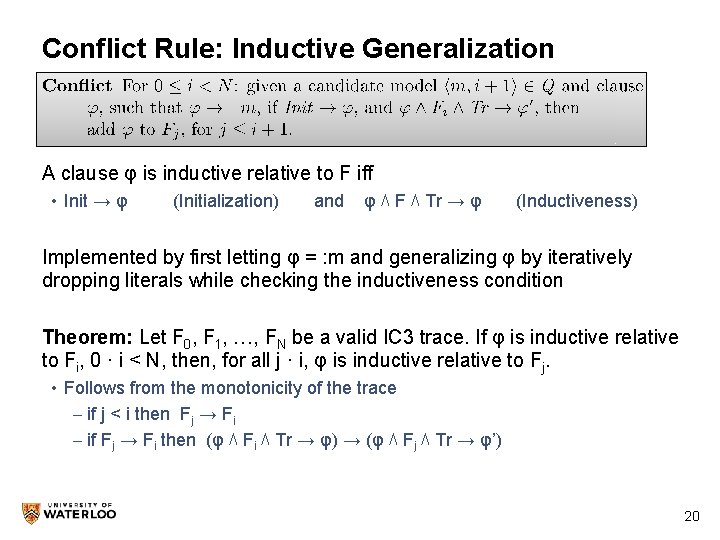 Conflict Rule: Inductive Generalization A clause φ is inductive relative to F iff •