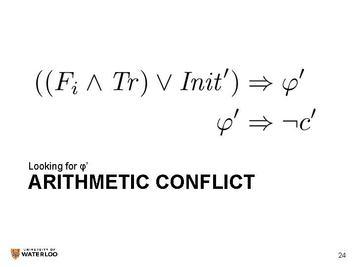 Looking for φ’ ARITHMETIC CONFLICT 24 24 