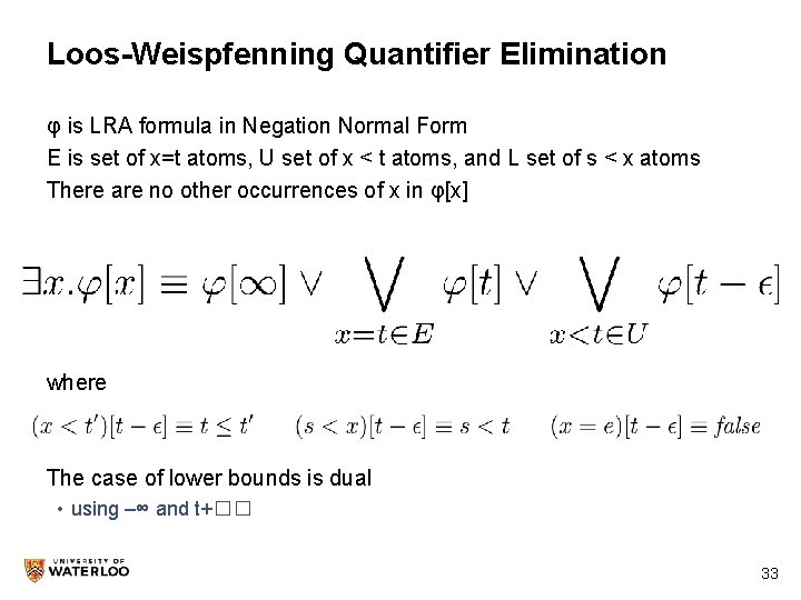 Loos-Weispfenning Quantifier Elimination φ is LRA formula in Negation Normal Form E is set
