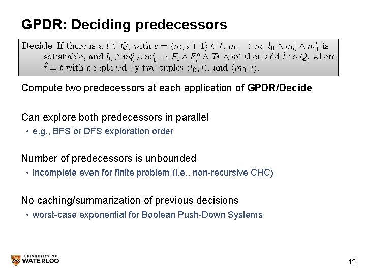 GPDR: Deciding predecessors Compute two predecessors at each application of GPDR/Decide Can explore both