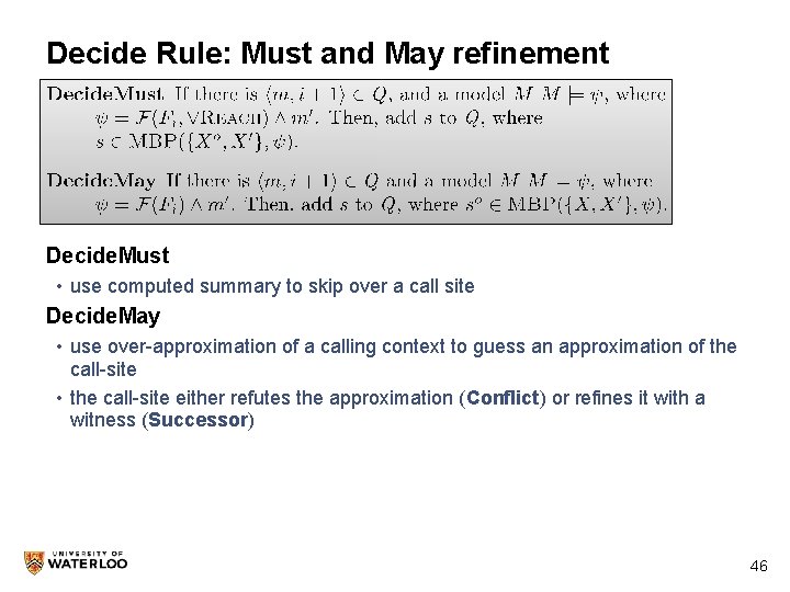 Decide Rule: Must and May refinement Decide. Must • use computed summary to skip