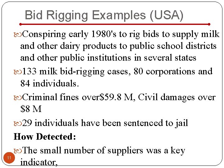 Bid Rigging Examples (USA) Conspiring early 1980's to rig bids to supply milk and