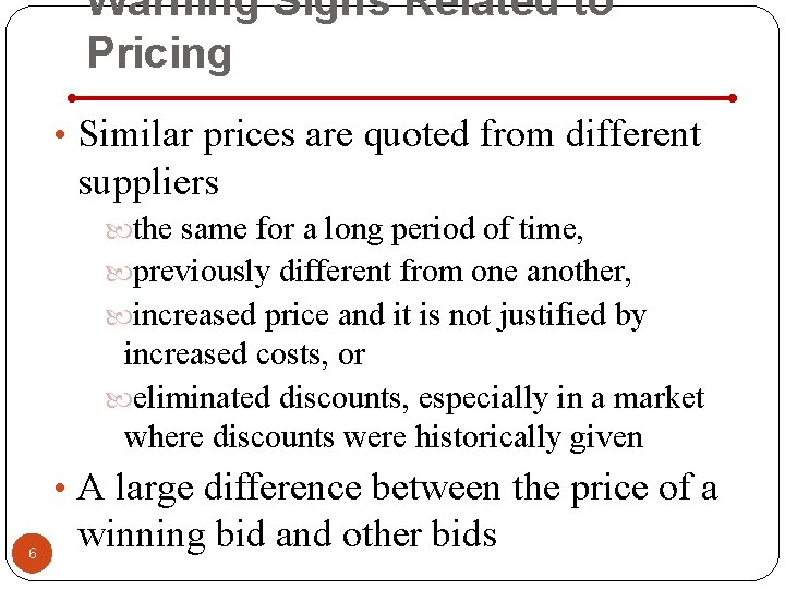Warning Signs Related to Pricing • Similar prices are quoted from different suppliers the