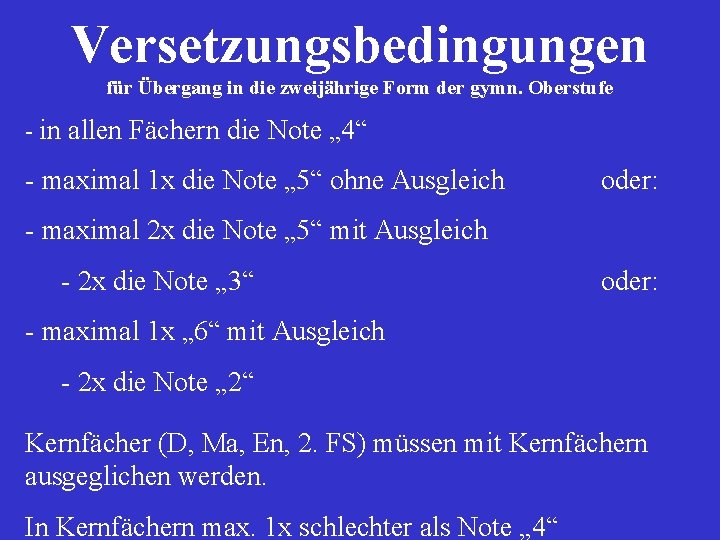 Versetzungsbedingungen für Übergang in die zweijährige Form der gymn. Oberstufe - in allen Fächern