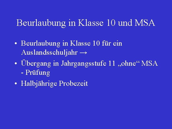 Beurlaubung in Klasse 10 und MSA • Beurlaubung in Klasse 10 für ein Auslandsschuljahr