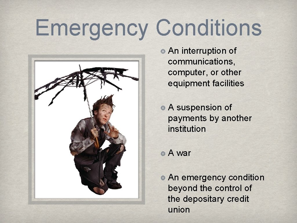 Emergency Conditions An interruption of communications, computer, or other equipment facilities A suspension of