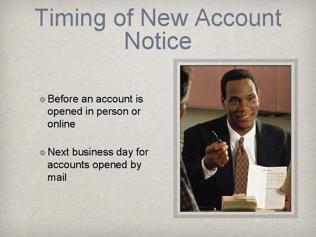 Timing of New Account Notice Before an account is opened in person or online