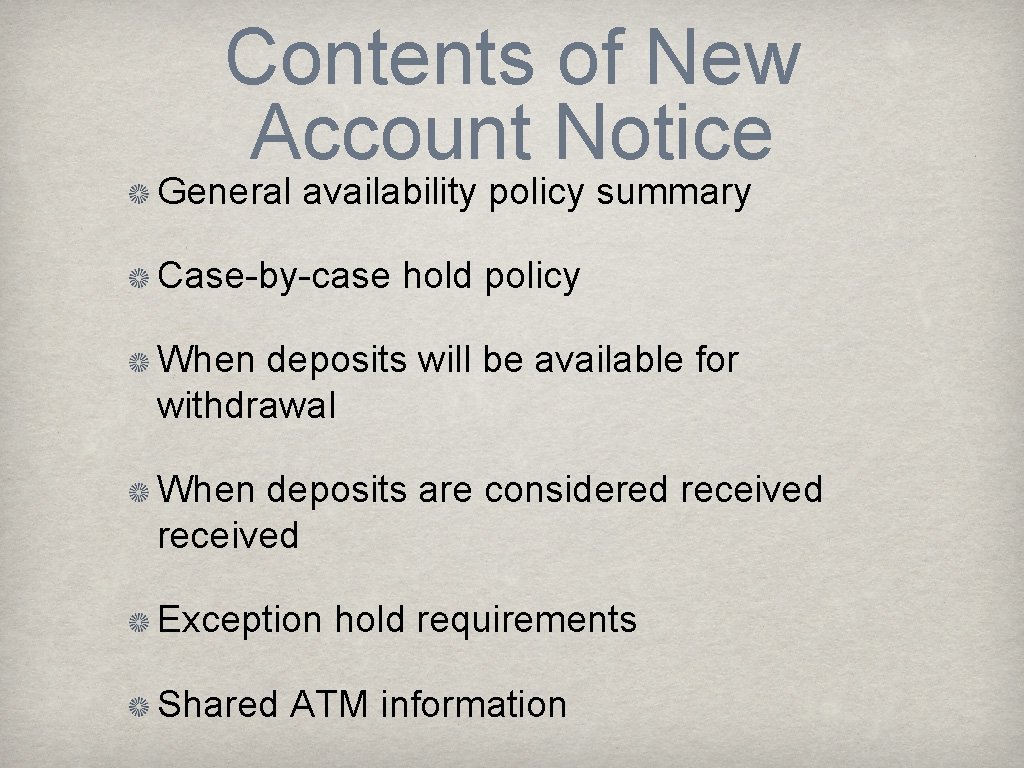 Contents of New Account Notice General availability policy summary Case-by-case hold policy When deposits