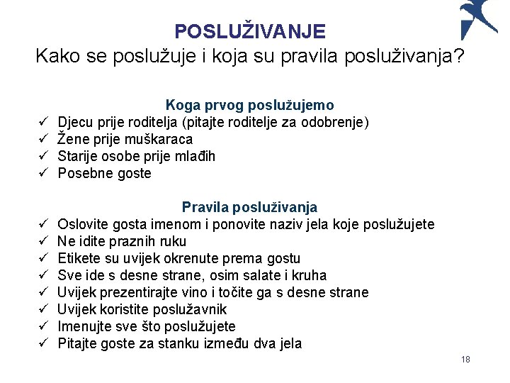 POSLUŽIVANJE Kako se poslužuje i koja su pravila posluživanja? ü ü Koga prvog poslužujemo