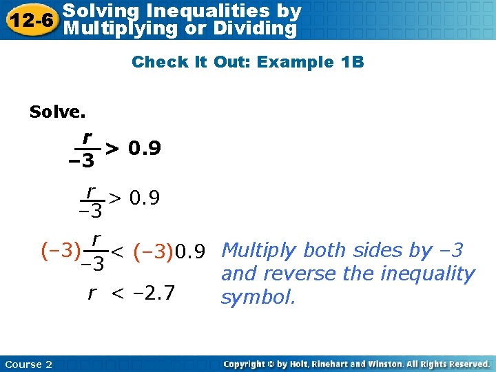 Inequalities by 12 -6 Solving Multiplying or Dividing Check It Out: Example 1 B
