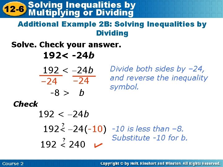 Inequalities by 12 -6 Solving Multiplying or Dividing Additional Example 2 B: Solving Inequalities