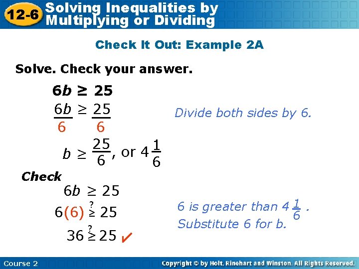 Inequalities by 12 -6 Solving Multiplying or Dividing Check It Out: Example 2 A