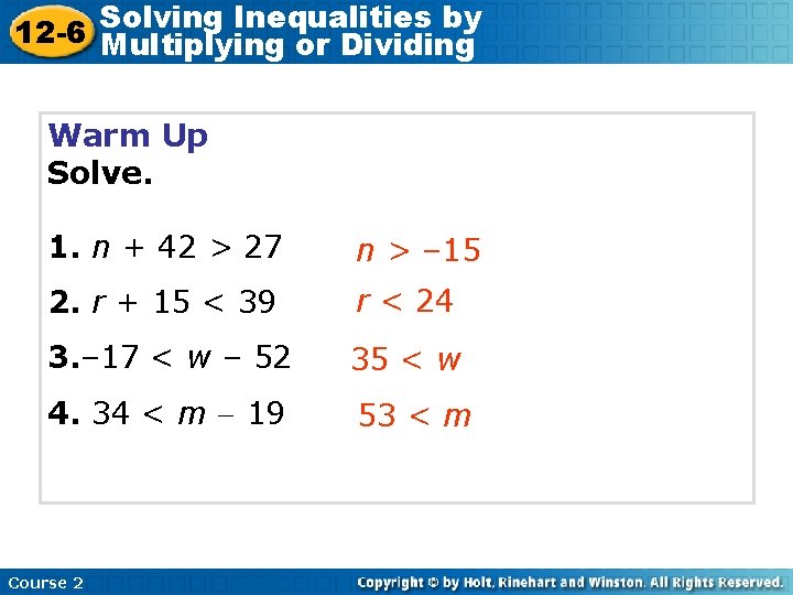 Inequalities by 12 -6 Solving Multiplying or Dividing Warm Up Solve. 1. n +