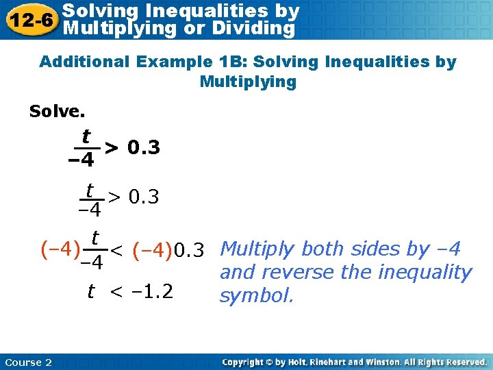 Inequalities by 12 -6 Solving Multiplying or Dividing Additional Example 1 B: Solving Inequalities