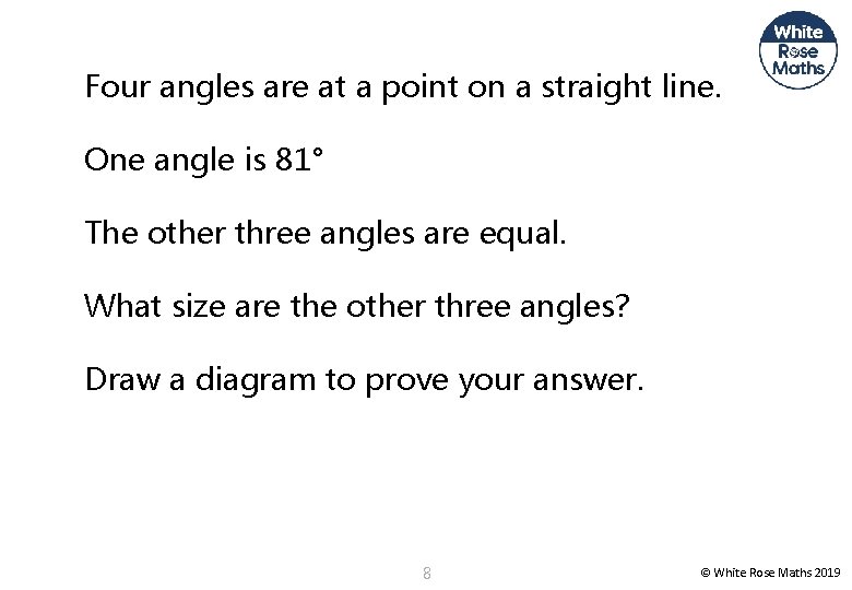 Four angles are at a point on a straight line. One angle is 81°