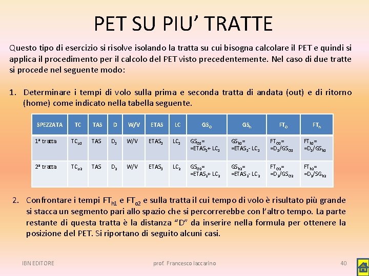 PET SU PIU’ TRATTE Questo tipo di esercizio si risolve isolando la tratta su