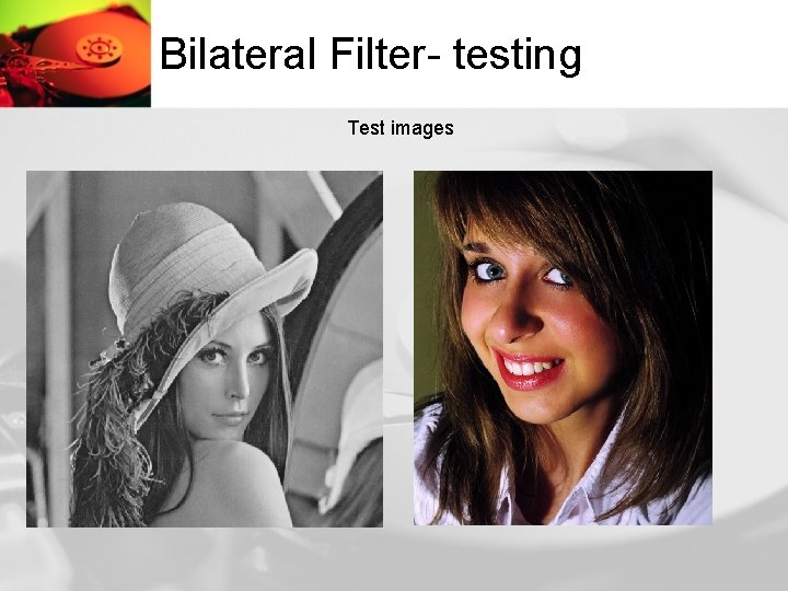 Bilateral Filter- testing Test images 