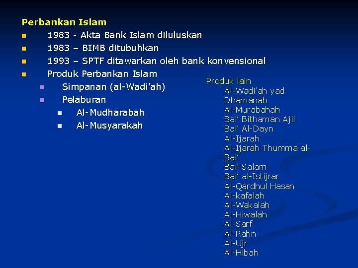 Perbankan Islam n 1983 - Akta Bank Islam diluluskan n 1983 – BIMB ditubuhkan