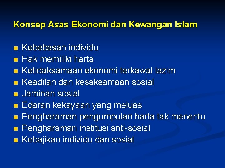 Konsep Asas Ekonomi dan Kewangan Islam n n n n n Kebebasan individu Hak