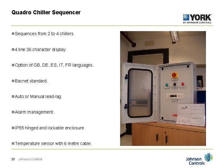 Quadro Chiller Sequencer n. Sequences from 2 to 4 chillers. n 4 line 36